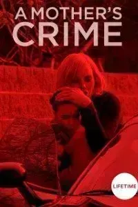 Download A Mothers Crime (2017) Dual Audio (Hindi-English) 480p [300MB] || 720p [1.2GB]