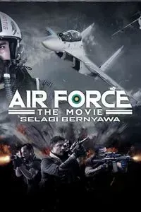 Download Air Force The Movie: Selagi Bernyawa (2022) {Malay With English Subtitles} WEB-DL 480p [310MB] || 720p [830MB] || 1080p [2GB]