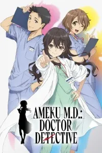 Download Ameku M.D.: Doctor Detective (Season 1) [S01E08 Added] Multi Audio {Hindi-English-Japanese} WeB-DL 480p [85MB] || 720p [150MB] || 1080p [490MB]