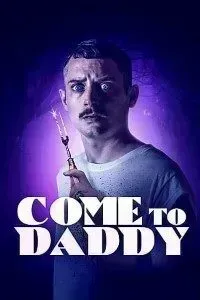 Download Come to Daddy (2019) (English) 480p [300MB] || 720p [800MB]