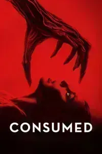 Download Consumed (2024) Dual Audio {Hindi-English} WEB-DL 480p [310MB] || 720p [800MB] || 1080p [1.8GB]