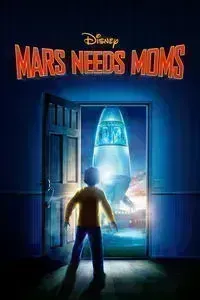 Download Mars Needs Moms (2011) Dual Audio {Hindi-English} Esubs BluRay 480p [306MB] || 720p [867MB] || 1080p [1.8GB]