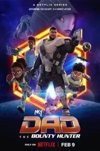 Download My Dad the Bounty Hunter (Season 1-2) Dual Audio {Hindi-English} With Esubs WeB- DL 720p [140MB] || 1080p [940MB]