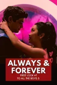Download Netflix To All the Boys: Always and Forever (2021) Dual Audio {Hindi-English} WeB-HD 480p [500MB] || 720p [850MB] || 1080p [2.5GB]