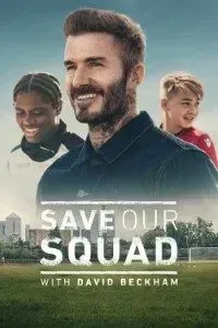 Download Save Our Squad With David Beckham (Season 1) {English With Subtitles} WeB-HD 720p [350MB] || 1080p [900MB]