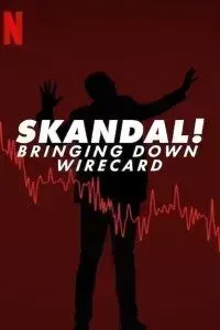 Download Skandal! Bringing Down Wirecard (2022) Dual Audio {Hindi-English} WeB-DL HD 480p [300MB] || 720p [800MB] || 1080p [2GB]