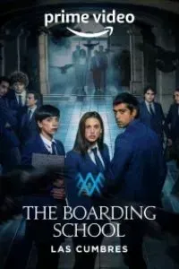 Download The Boarding School: Las Cumbres Season 1-2 2021 WeB-DL Multi Audio {Hindi-English-Spanish} 720p [350MB] || 1080p [1.5GB]