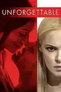 Download Unforgettable (2017) {English Audio With Subtitles} 480p [300MB] || 720p [730MB] || 1080p [1.52GB]