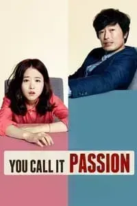 Download You Call It Passion (2015) Dual Audio (Hindi-Korean) Esubs Bluray 480p [350MB] || 720p [960MB] || 1080p [2.2GB]
